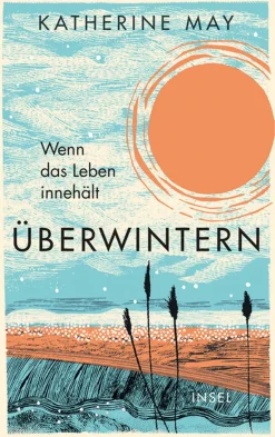 Überwintern. Wenn das Leben innehält.