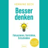 Besser denken. Fokussieren, verstehen, entscheiden.
