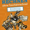 Besser rechnen ohne Taschenrechner. Erstaunliche Rechentricks.