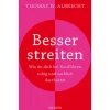 Besser streiten. Wie du dich bei Konflikten ruhig und sachlich durchsetzt.