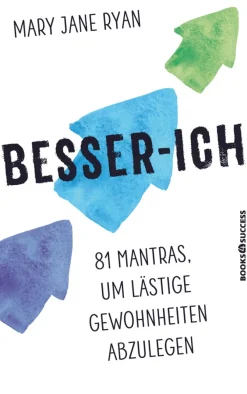 Besser-ich - 81 Mantras um lästige Gewohnheiten abzulegen