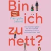 Bin ich zu nett? Ein Glücksratgeber für freundliche Menschen in einer unfreundlichen Welt.