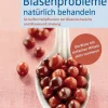 Blasenprobleme natürlich behandeln - So helfen Heilpflanzen bei Blasenschwäche und Blasenentzündungen.