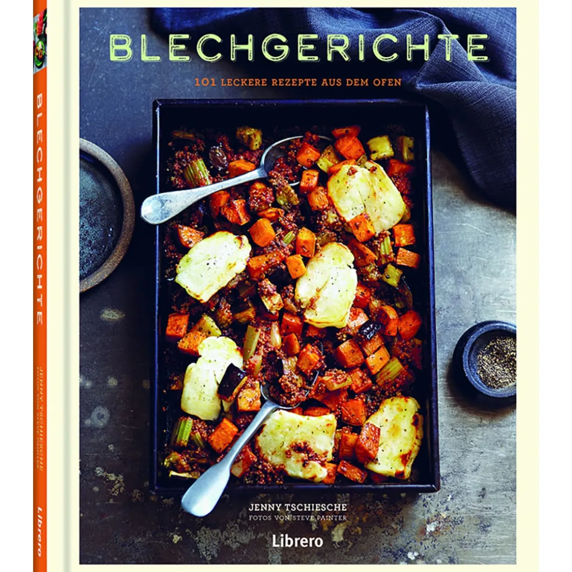 Blechgerichte. 101 leckere Rezepte aus dem Ofen.