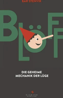 Blöff. Die geheime Mechanik der Lüge.