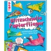 Blitzschnelle Papierflieger. Starterlaubnis erteilt: 3-2-1 - Guten Flug! Mit 100 Faltblättern zum Sofort-Loslegen.