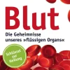 Blut: Die Geheimnisse unseres ‘flüssigen Organs’ - Schlüssel zur Heilung