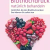 Bluthochdruck natürlich behandeln: Heilmittel, die den Blutdruck senken - Das können Sie selbst tun