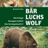 Bär, Luchs und Wolf. Verfolgt, ausgerottet, zurückgekehrt.