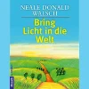 Bring Licht in die Welt.