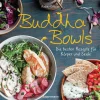 Buddha Bowls. Die besten Rezepte für Körper und Seele.