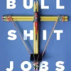Bullshit Jobs. Vom wahren Sinn der Arbeit.