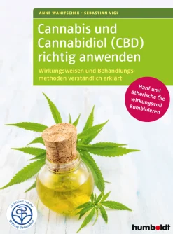 Cannabis und Cannabidiol (CBD) richtig anwenden. Wirkungsweisen und Behandlungsmethoden verständlich erklärt.