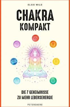 Chakra kompakt. Die 7 Geheimnisse zu mehr Lebensenergie.
