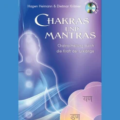 Chakras und Mantras, m. 1 Audio-CD, 2 Teile: Chakra-Heilung durch die Kraft der Urklänge.