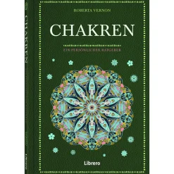 Chakren. Ein persönlicher Ratgeber.