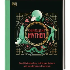Chinesische Mythen. Von Glücksdrachen, mächtigen Kaisern und wundersamen Kreaturen.