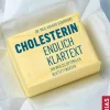 Cholesterin - endlich Klartext: Ihr Weg zu optimalen Blutfettwerten.