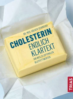 Cholesterin - endlich Klartext: Ihr Weg zu optimalen Blutfettwerten.