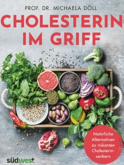 Cholesterin im Griff. Natürliche Alternativen zu riskanten Cholesterinsenkern.