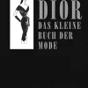 Christian Dior. Das kleine Buch der Mode.