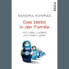 Das bleibt in der Familie. Von Liebe, Loyalität und uralten Lasten.