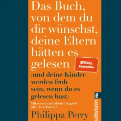 Das Buch, von dem du dir wünschst, deine Eltern hätten es gelesen (und deine Kinder werden froh sein, wenn du es gelesen hast).