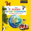 Das Duden Kinderlexikon. Eine Wissensreise von A bis Z.