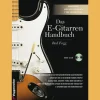 Das E-Gitarren-Handbuch. Das gehört in jedes Gitarristen-Regal!