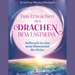 Das Erwachen des Drachenbewusstseins: Aufbruch in eine neue Dimension des Seins.