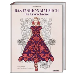 Das Fashion Malbuch für Erwachsene: Couture Mode zum Ausmalen und Entspannen. Ausmalbilder für Erwachsene inspiriert von der Welt der Haute Couture. Geschenk für Kreative und Fans von Mode und Fashion.