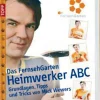 Das FernsehGarten Heimwerker ABC.