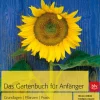 Das Gartenbuch für Anfänger: Grundlagen - Pflanzen - Praxis.