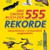 Das große Buch der 555 Rekorde.