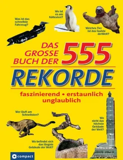 Das große Buch der 555 Rekorde.