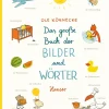 Das große Buch der Bilder und Wörter.