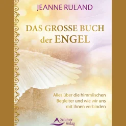 Das große Buch der Engel: Alles über die himmlischen Begleiter und wie wir uns mit ihnen verbinden.