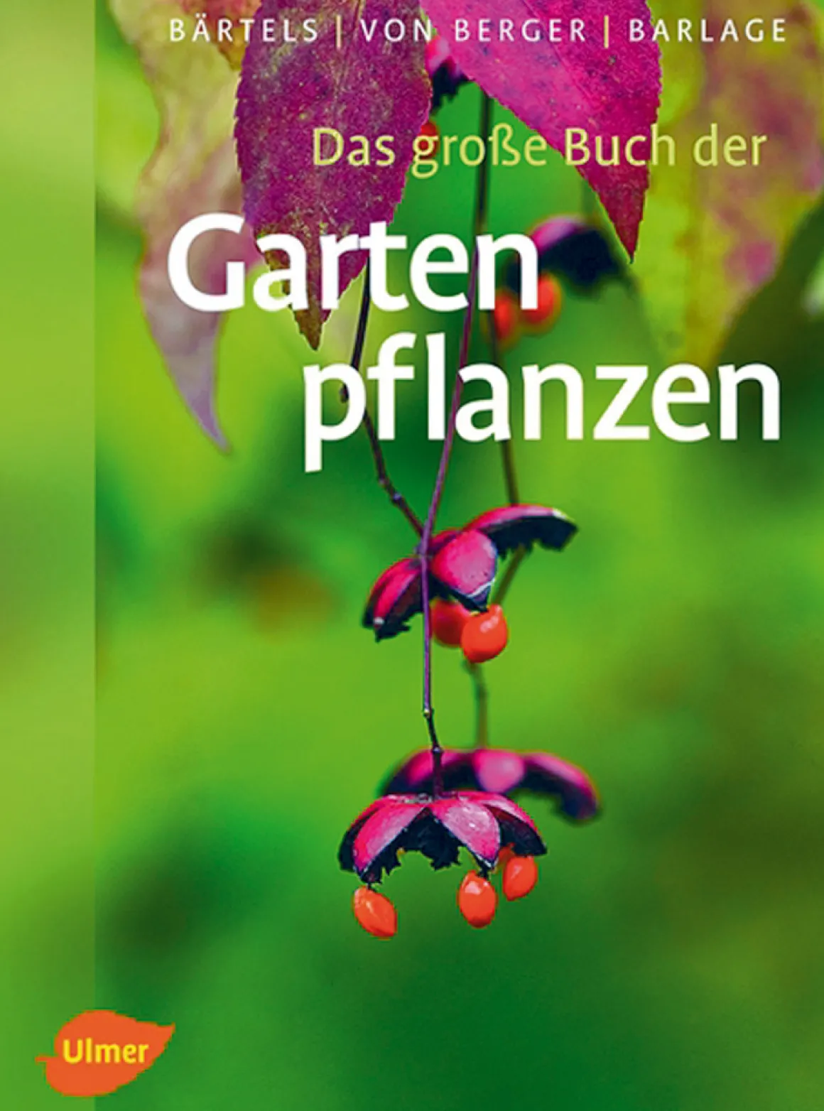 Das große Buch der Gartenpflanzen.