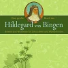 Das große Buch der Hildegard von Bingen. Bewährtes Heilwissen für Gesundheit und Wohlbefinden.