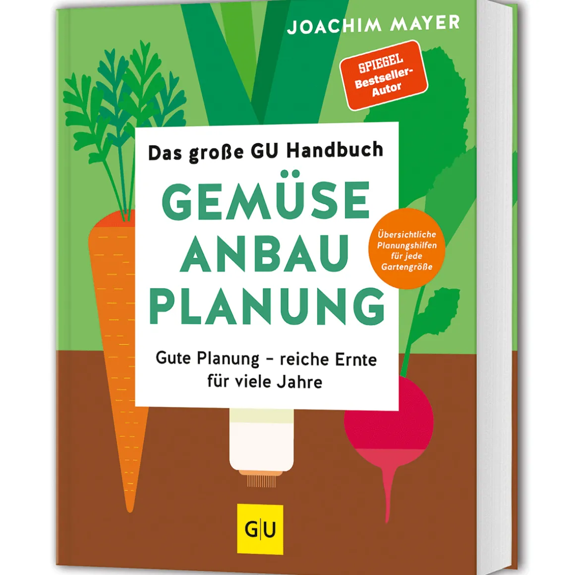 Das große GU Handbuch Gemüse-Anbauplanung: Gute Planung - reiche Ernte für viele Jahre.