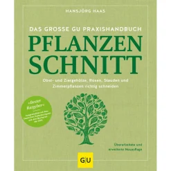 Das große GU Praxishandbuch Pflanzenschnitt.