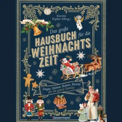 Das große Hausbuch für die Weihnachtszeit. Singen, Dichten, Backen, Basteln für die ganze Familie.