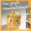 Das große Haushaltsbuch. Mit ausführlichen Ausgabe-Tabellen für jeden Monat!