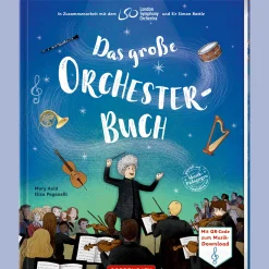 Das große Orchesterbuch. In Zusammenarbeit mit dem London Symphony Orchestra und Sir Simon Rattle.