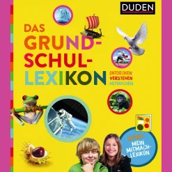 Das Grundschullexikon. Entdecken, Verstehen, Mitmachen.