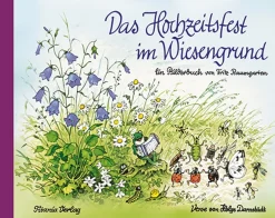 Das Hochzeitsfest im Wiesengrund. Bilderbuch.