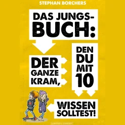 Das Jungs-Buch 10. Der ganze Kram, den du mit 10 wissen solltest!