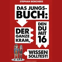 Das Jungs-Buch. Der ganze Kram, den du mit 16 wissen solltest!