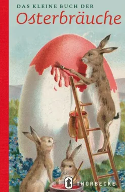Das kleine Buch der Osterbräuche.