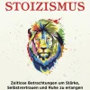Das kleine Handbuch des Stoizismus. Zeitlose Betrachtungen um Stärke, Selbstvertrauen und Ruhe zu erlangen.